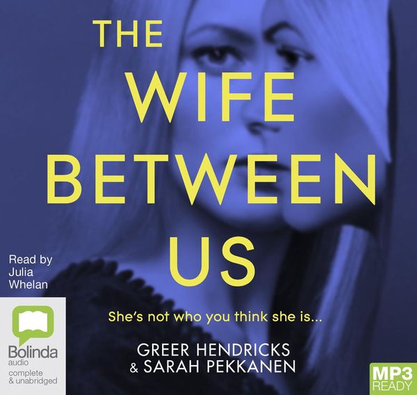 Cover Art for 9781509887477, The Wife Between Us MP3 Audiobook by Sarah Pekkanen, Greer Hendricks