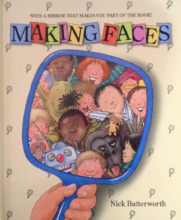 Cover Art for 9781564022127, Making Faces by Nick Butterworth