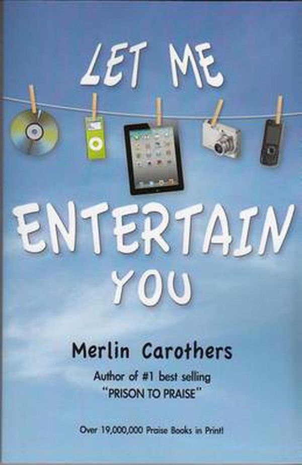 Cover Art for 9780943026213, Let Me Entertain You by Merlin R. Carothers