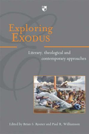 Cover Art for 9781844743131, Exploring Exodus by Brian S. Rosner, Paul R. Williamson
