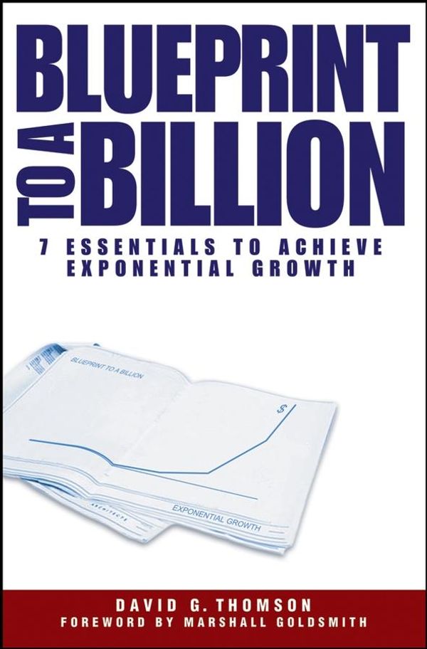 Cover Art for 9781118040645, Blueprint to a Billion by David G Thomson