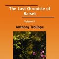 Cover Art for 9781425047122, The Last Chronicle of Barset Volume II [EasyRead Edition] by Anthony Trollope