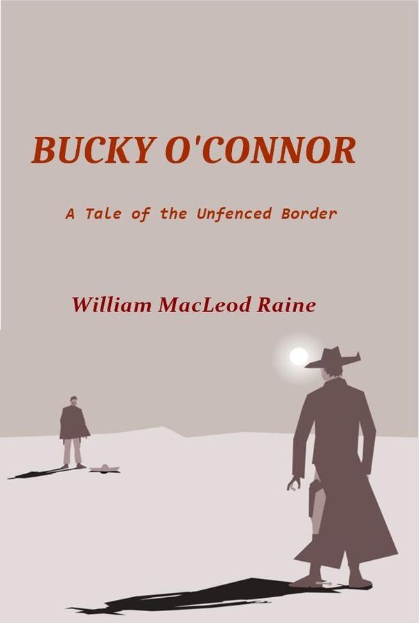 Cover Art for 1230001350395, Bucky O'Connor by William MacLeod Raine