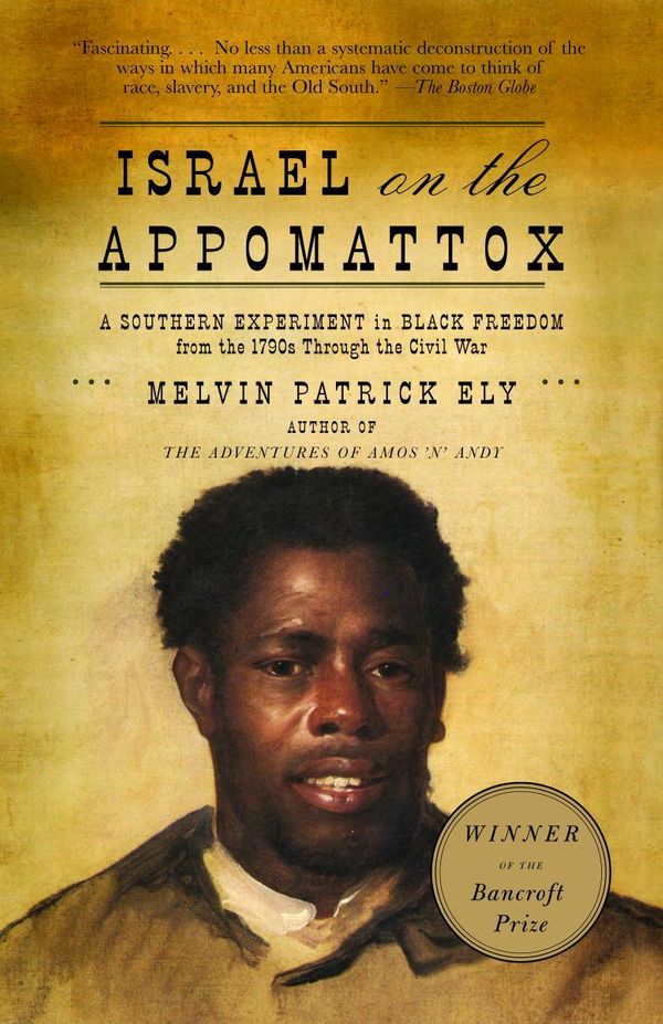 Cover Art for 9780307773425, Israel on the Appomattox by Melvin Patrick Ely