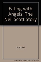 Cover Art for 9780870406645, Eating with Angels by Neil Scott
