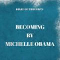 Cover Art for 9781076672742, Diary of Thoughts: Becoming by Michelle Obama - A Journal for Your Thoughts About the Book by Summary Express
