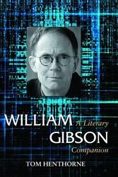 Cover Art for 9780786461516, William Gibson: A Literary Companion by Tom Henthorne