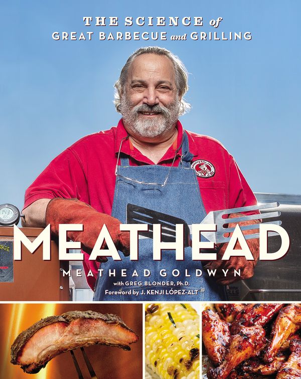 Cover Art for 9780544018464, Meathead: The Science of Great Barbecue and Grilling by Meathead Goldwyn