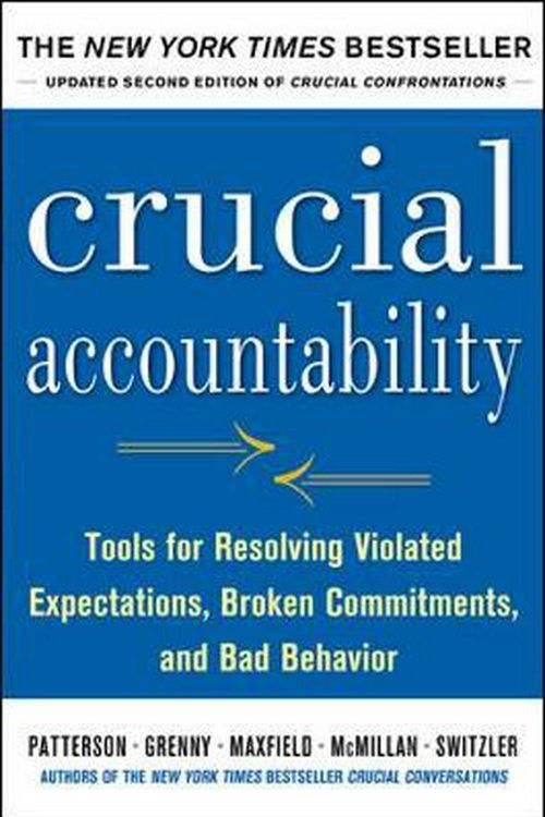 Cover Art for 9780071829311, Crucial Accountability: Tools for Resolving Violated Expectations, Broken Commitments, and Bad Behavior by Kerry Patterson, Joseph Grenny, Ron McMillan, Al Switzler, David Maxfield