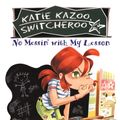 Cover Art for 9781101098660, No Messin’  With My Lesson #11 by Nancy Krulik