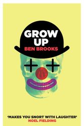 Cover Art for 9780857861870, Grow Up by Ben Brooks