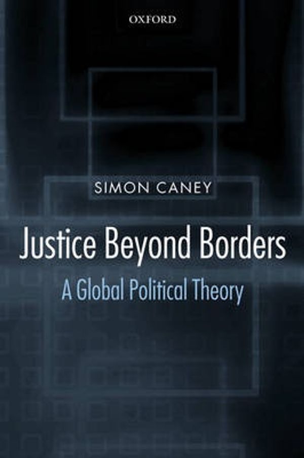 Cover Art for 9780199297962, Justice Beyond Borders by Simon Caney