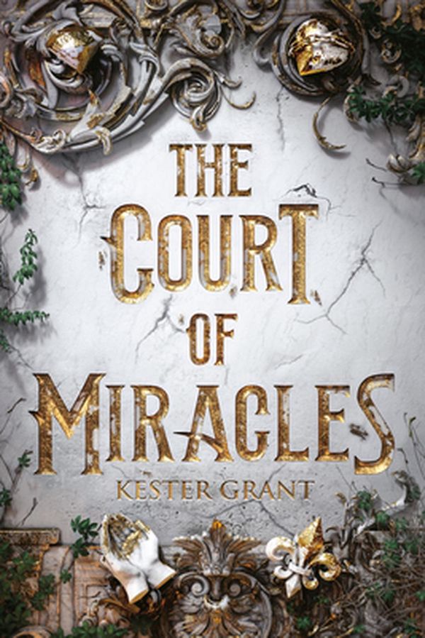 Cover Art for 9781524772857, The Court of Miracles by Kester Grant