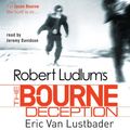 Cover Art for 8601410269401, By Eric Van Lustbader Robert Ludlum's The Bourne Deception (Bourne 7) (Abridged edition) [Audio CD] by Eric Van Lustbader