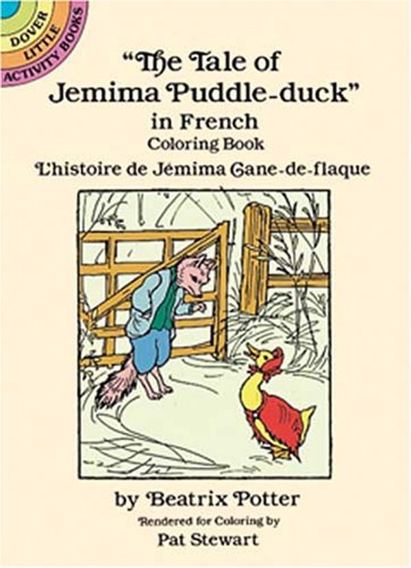 Cover Art for 9780486279138, The Tale of Jemima Puddle-Duck in French Coloring Book: L’Histoire de Jemima Cane-de-Flaque by Beatrix Potter