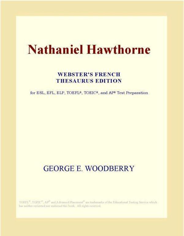 Cover Art for 9780497967888, Nathaniel Hawthorne (Webster's French Thesaurus Edition) by Unknown