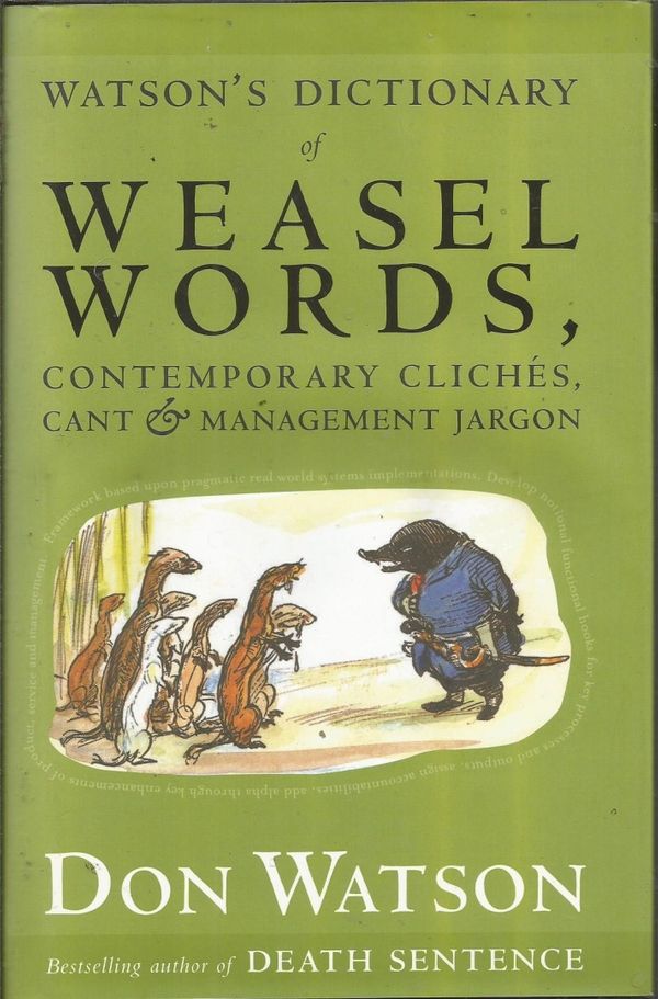 Cover Art for 9781740513210, Watson's Dictionary Of Weasel Words by Don Watson