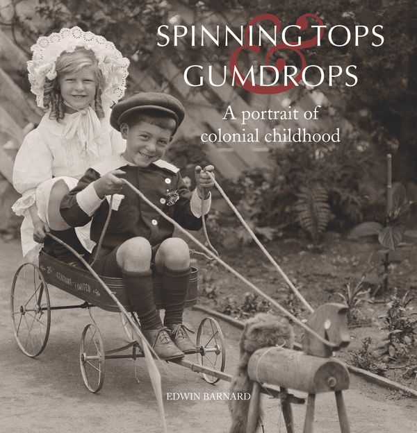 Cover Art for 9780642279187, Spinning Tops & Gumdrops by Edwin Barnard