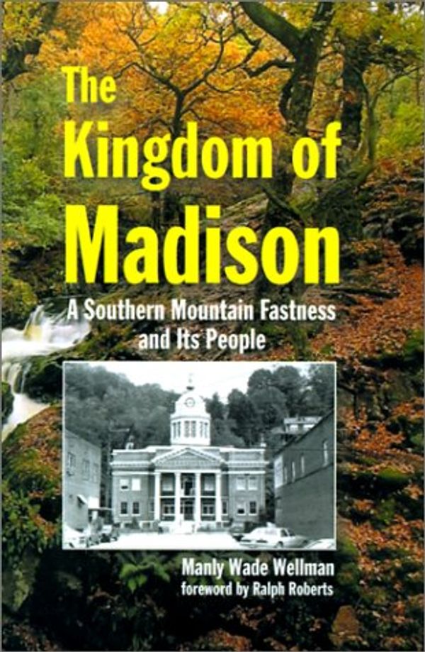 Cover Art for 9781566641807, The Kingdom of Madison by Manly Wade Wellman
