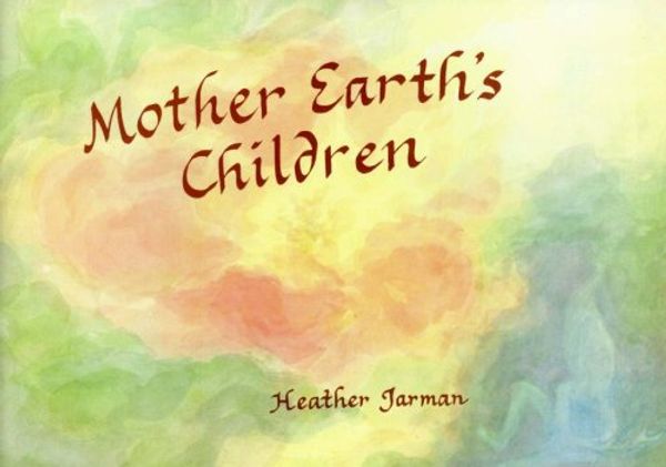 Cover Art for 9780946206414, Mother Earth's Children by Heather Jarman