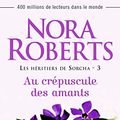 Cover Art for 9782290091869, Les héritiers de Sorcha, Tome 3 : Au crépuscule des amants by Nora Roberts