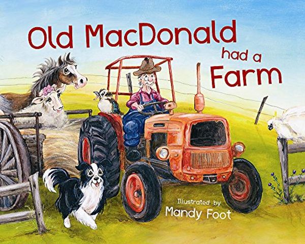 Cover Art for 9780734411396, Old MacDonald Had A Farm by Mandy Foot