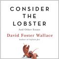 Cover Art for B075RFPW8Y, Consider the Lobster: And Other Essays by David Foster Wallace