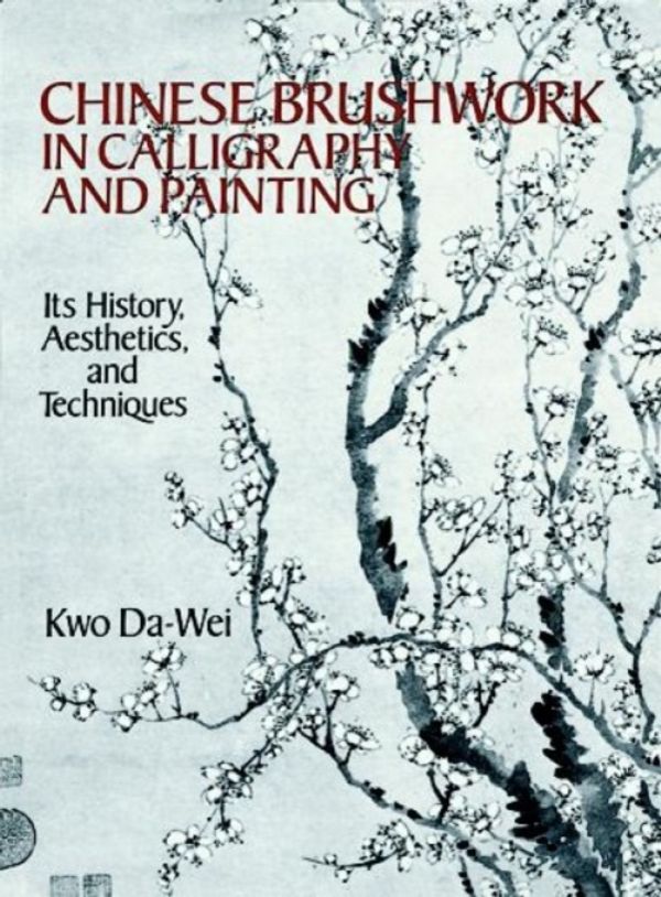 Cover Art for 9780486264813, Chinese Brushwork in Calligraphy and Painting by Kwo Da-Wei