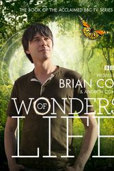 Cover Art for 9780007452675, Wonders of Life by Brian Cox, Andrew Cohen
