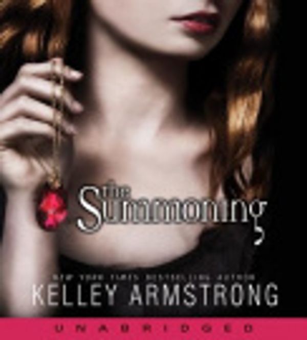 Cover Art for 9780061729614, The Summoning by Kelley Armstrong, Cassandra Morris, Cassandra Morris, Kelley Armstrong