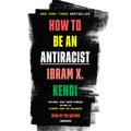 Cover Art for 9780593395707, How to Be an Antiracist by Ibram X. Kendi