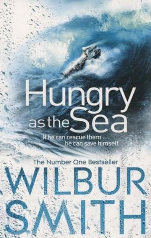 Cover Art for 9781447285199, Hungry As The Sea by Wilbur Smith