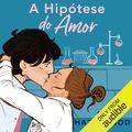 Cover Art for B0BBSBTR3G, A hipótese do amor [The Love Hypothesis] by Ali Hazelwood