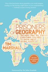 Cover Art for 9781783962433, Prisoners of Geography: Ten Maps That Tell You Everything You Need to Know About Global Politics by Tim Marshall
