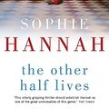 Cover Art for 9780340981115, The Other Half Lives by Sophie Hannah