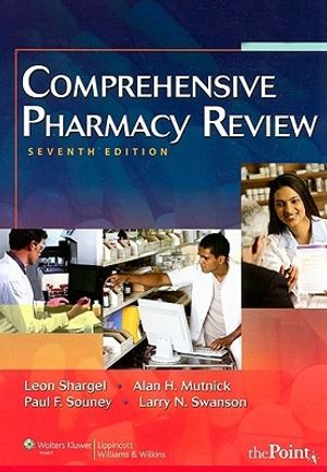 Cover Art for 9781582557113, Comprehensive Pharmacy Review by Leon Shargel, Alan H. Mutnick, Paul F. Souney, Larry N. Swanson