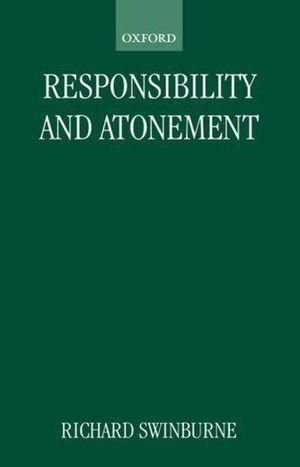 Cover Art for 9780198248491, Responsibility and Atonement by Richard Swinburne