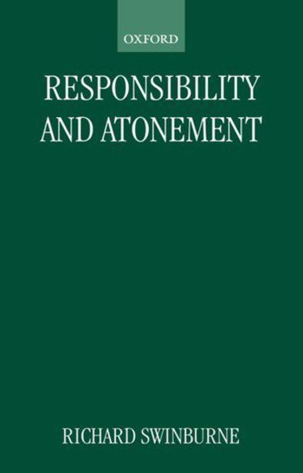 Cover Art for 9780198248491, Responsibility and Atonement by Richard Swinburne