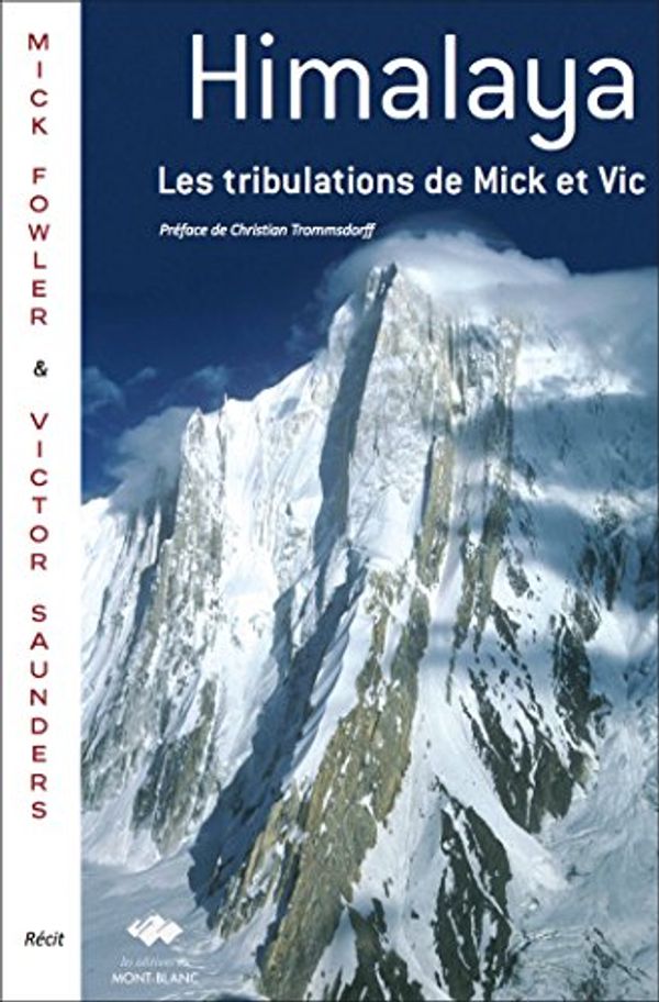 Cover Art for 9782365450188, Les tribulations de Mick et Vic en Himalaya by Mick Fowler