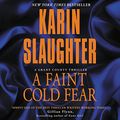 Cover Art for B00NPB84DQ, A Faint Cold Fear: A Novel by Karin Slaughter