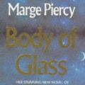 Cover Art for 9780140156027, Body of Glass by Marge Piercy