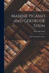Cover Art for 9781015535503, Matisse Picasso and Gertrude Stein by Gertrude Stein