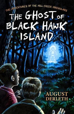Cover Art for 9780996828000, The Ghost of Black Hawk Island by August Derleth