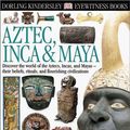 Cover Art for 9780789461155, Aztec Inca and Maya by Elizabeth Baquedano