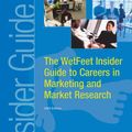 Cover Art for 9781582073996, The WetFeet Insider Guide to Careers in Marketing and Market Research, 2004 edition by WetFeet,