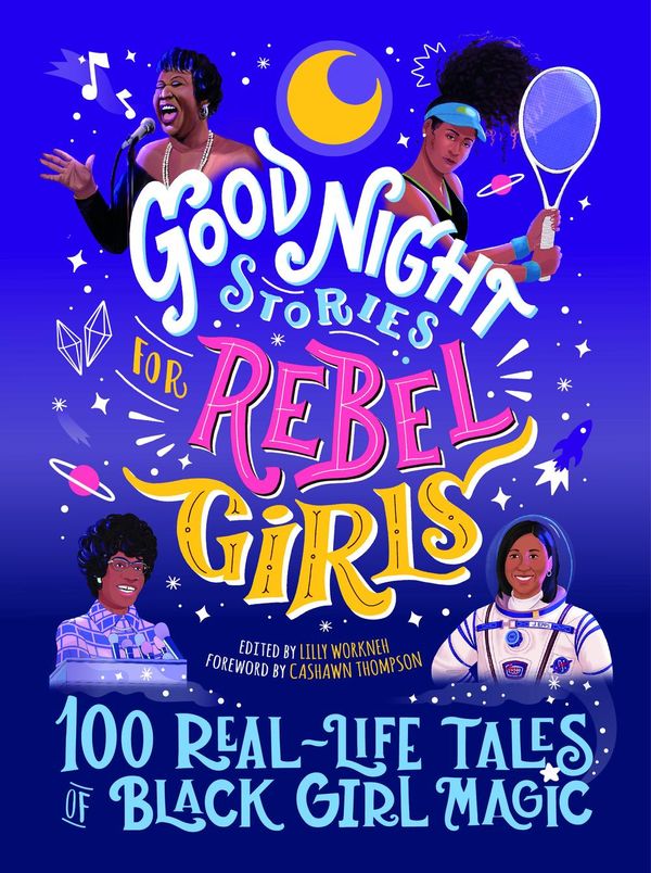 Cover Art for 9781953424044, Good Night Stories for Rebel Girls by Lilly Workneh, Jestine Ware, Sonja Thomas, Diana Odero