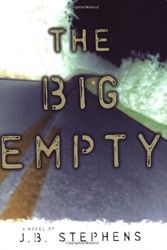 Cover Art for 9781595140067, The Big Empty by J. B. Stephens