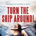 Cover Art for 9781608323746, Turn the Ship Around! by David Marquet