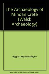 Cover Art for 9780809835287, The Archaeology of Minoan Crete by Reynold Alleyne Higgins