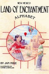 Cover Art for 9780918080554, New Mexico, Land of Enchantment Alphabet Book by Jan M Mike
